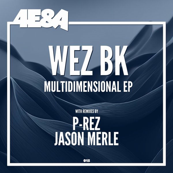 Wez BK - Multidimensional / 4E&A