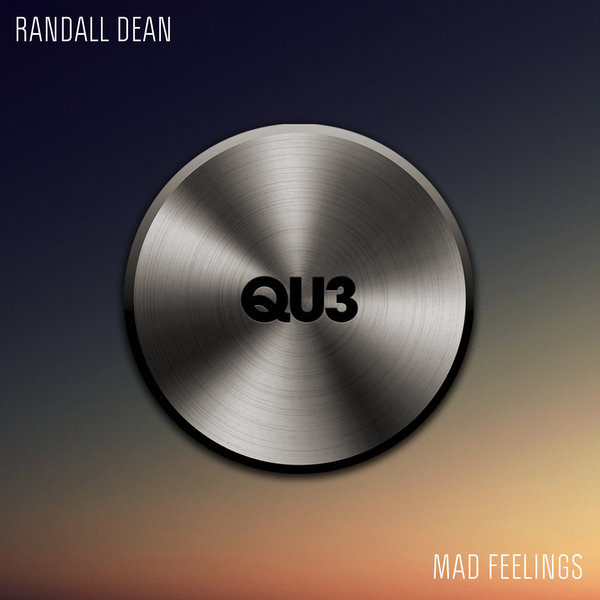 Randall Dean - Mad Feelings / QU3