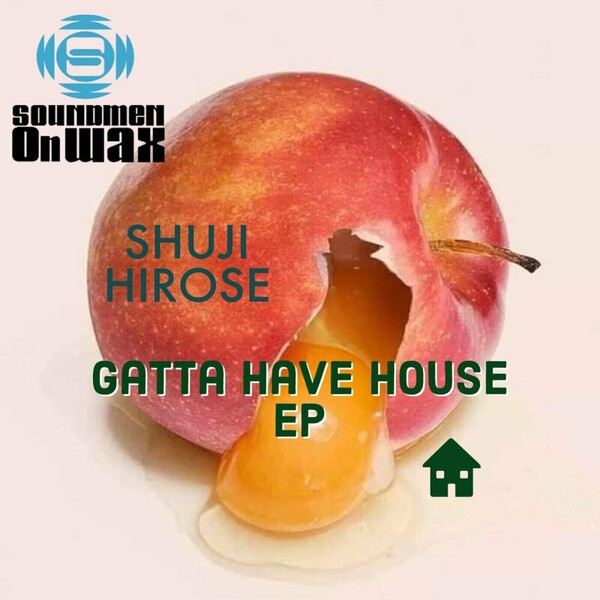 Shuji Hirose - GATTA HAVE HOUSE EP / Soundmen On Wax