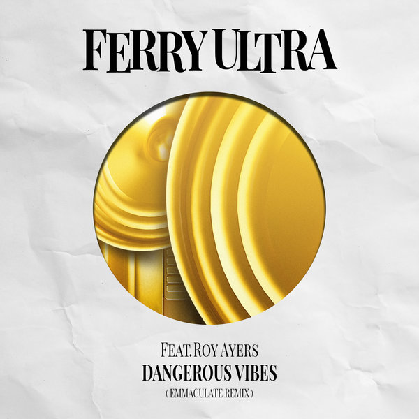 Ferry Ultra feat. Roy Ayers - Dangerous Vibes / Peppermint Jam