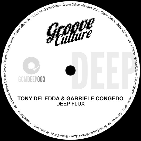 Tony Deledda & Gabriele Congedo - Deep Flux EP / Groove Culture Deep