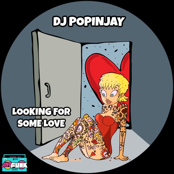 DJ Popinjay - Looking For Some Love / ArtFunk Records