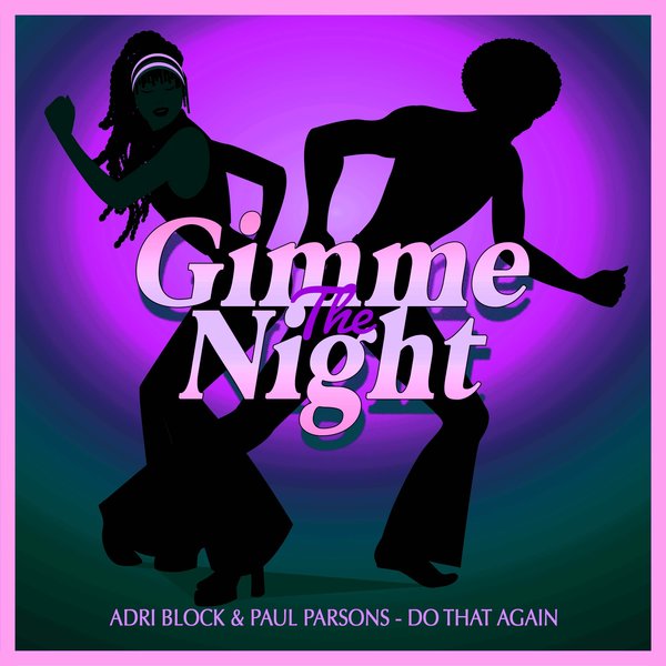 Adri Block & Paul Parsons - Do That Again / Gimme The Night