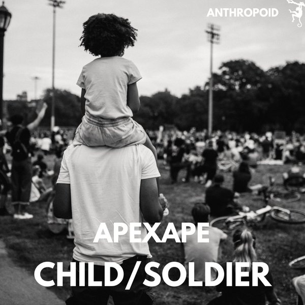APEXAPE - Child / Soldier / Anthropoid Records