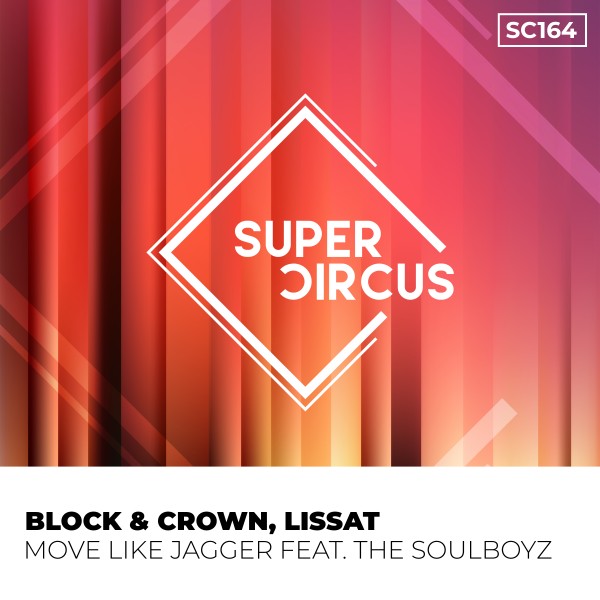 Block & Crown, Lissat - Move Like Jagger / Supercircus Records