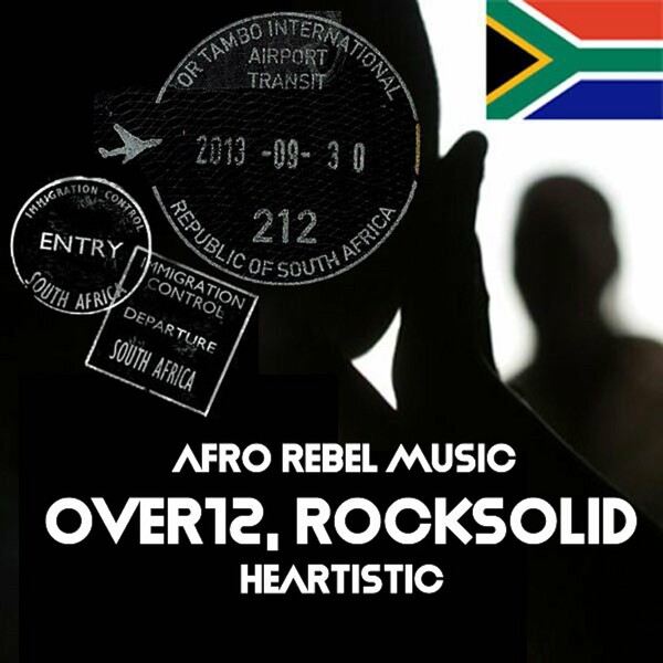 Over12 & Rocksolid - Heartistic / Afro Rebel Music