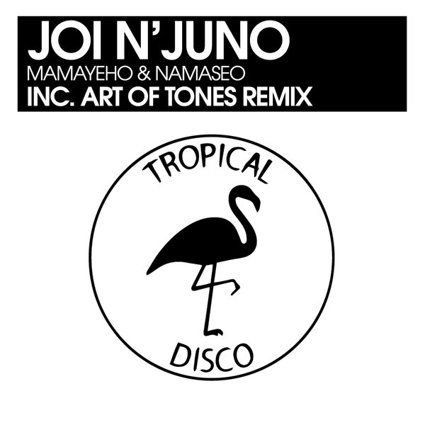 Joi N'Juno - Mamayeho & Namaseo / Tropical Disco Records