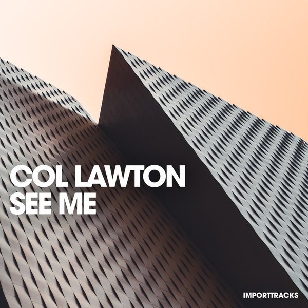 Col Lawton - See Me / Import Tracks
