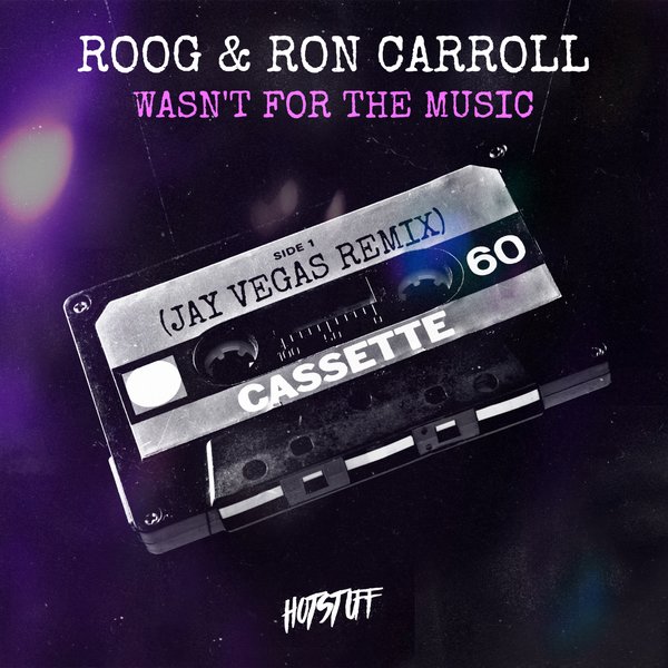 Roog & Ron Carroll - Wasn't For The Music (Jay Vegas Remix) / Hot Stuff