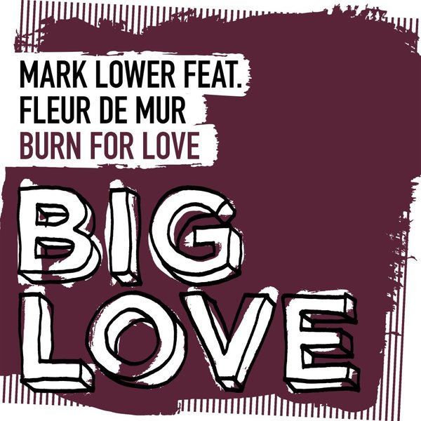 Mark Lower - Burn For Love / Big Love