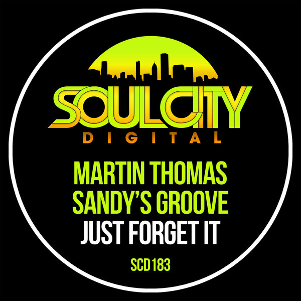 Martin Thomas & Sandy's Groove - Just Forget It / Soul City Digital