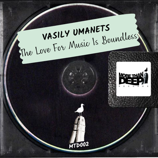 Vasily Umanets - The Love For Music Is Boundless / More than Deep