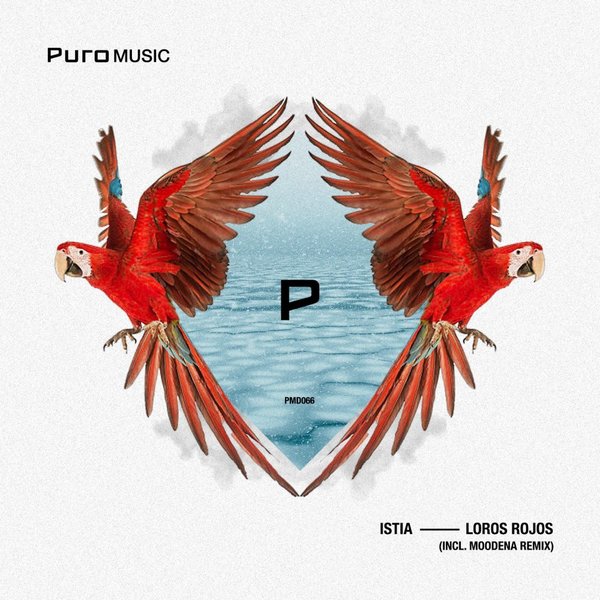 Istia - Loros Rojos (Incl. Moodena Remix) / Puro Music