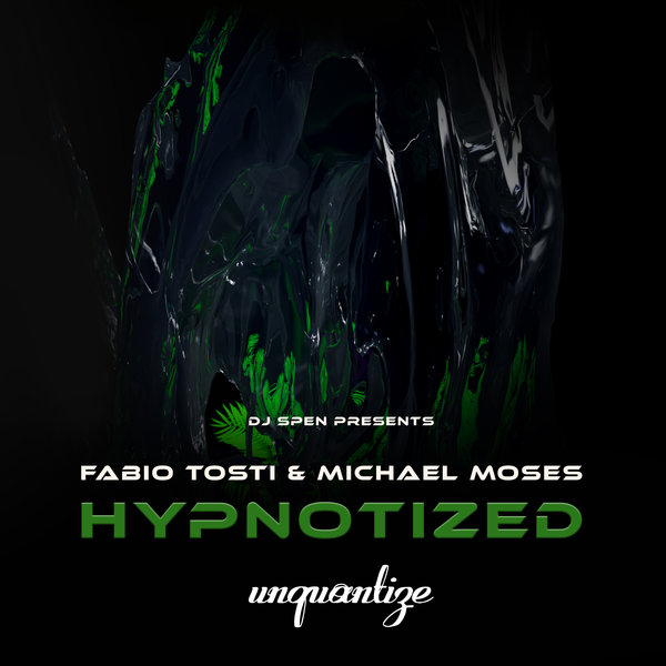 Fabio Tosti & Michael Moses - Hypnotized / unquantize
