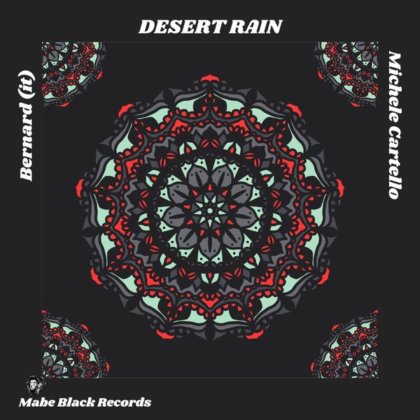 Bernard (IT) & Michele Cartello - Desert Rain / MABE BLACK RECORDS