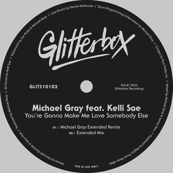 Michael Gray feat. Kelli Sae - You’re Gonna Make Me Love Somebody Else / Glitterbox Recordings