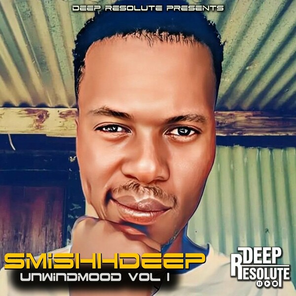 SmishhDeep - UnwindMood Vol 1 / Deep Resolute (PTY) LTD