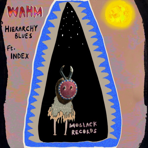 WAHM (FR) ft Index - Hierarchy Blues / MoBlack Records