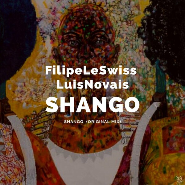 FILIPE LE SWISS & Luís Novais - Shango / Cadencia Music