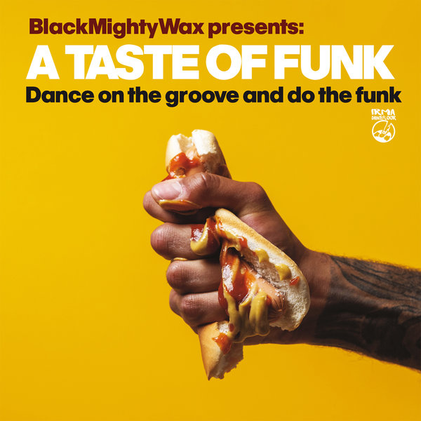 Black Mighty Wax - A Taste Of Funk / IRMA DANCEFLOOR