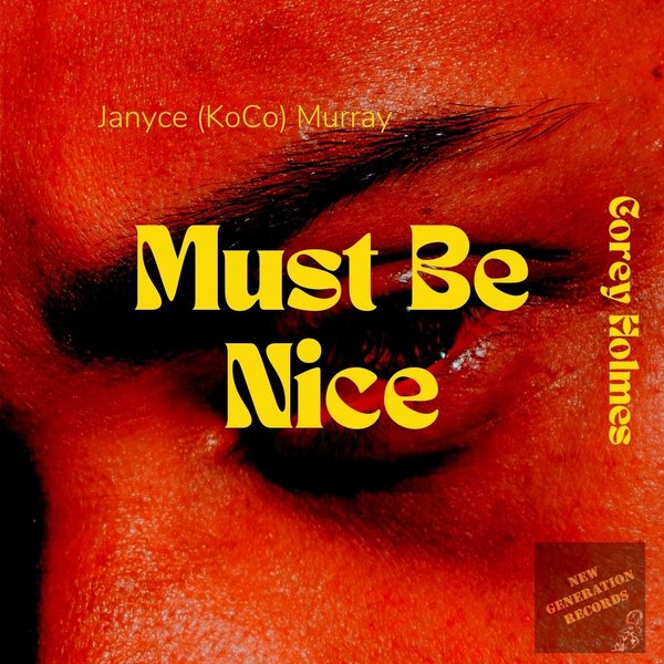 Corey Holmes & Janyce (Koco) Murray - Must Be Nice / New Generation Records