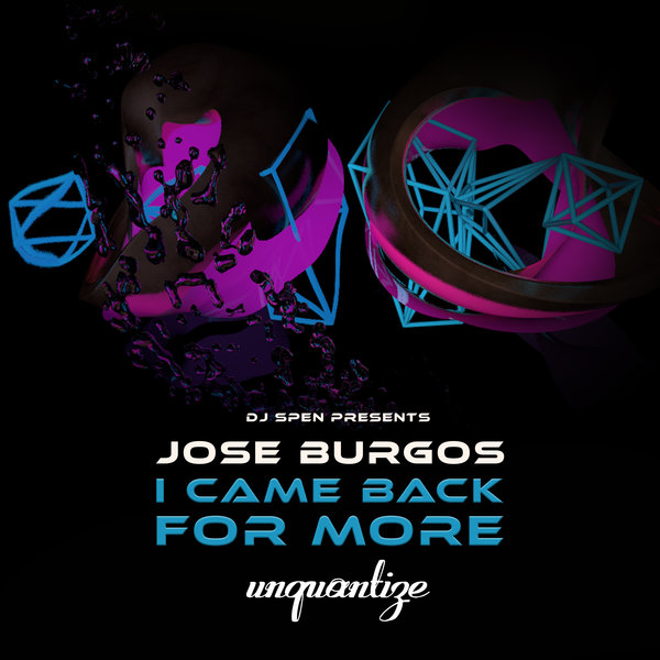 Jose Burgos - I Came Back For More / unquantize