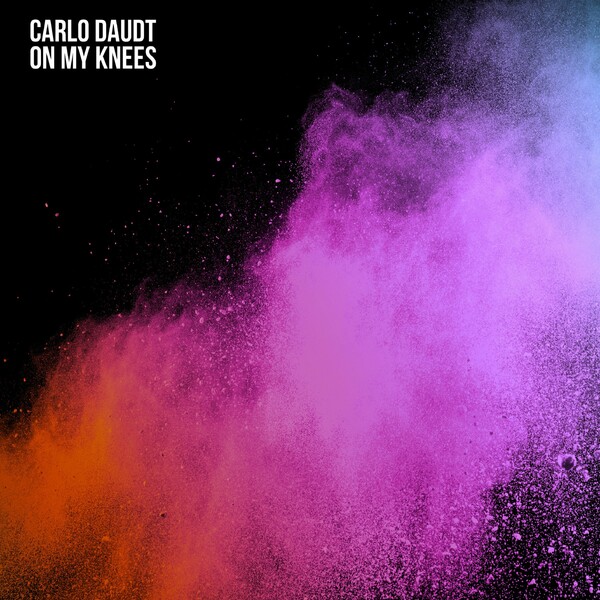 Carlo Daudt - On My Knees / In The Cause