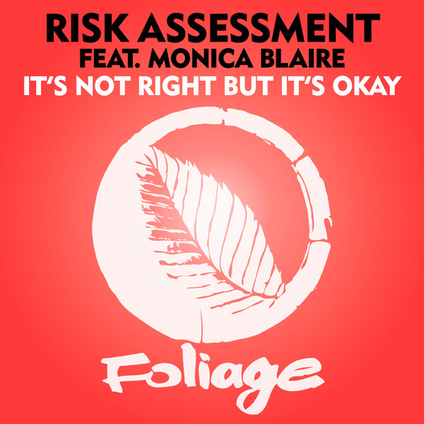 Risk Assessment feat. Monica Blaire - It’s Not Right But It’s Okay / Foliage Records