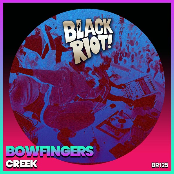 Bowfingers - Creek / Black Riot