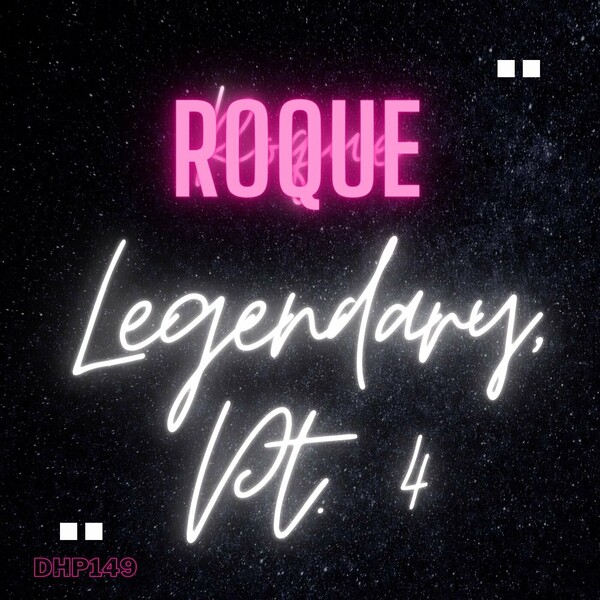 Roque - Legendary, Pt. 4 / DeepHouse Police