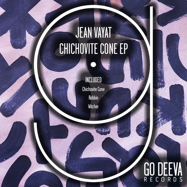Jean Vayat - Chichovite Cone EP / Go Deeva Records