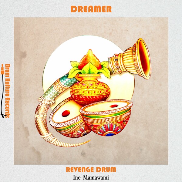 Dreamer - Revenge Drum / Drum Kulture Records