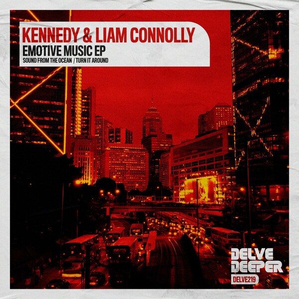Kennedy & Liam Connolly - Emotive Music EP / Delve Deeper Recordings
