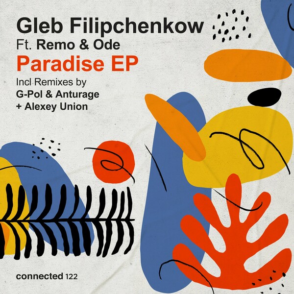 Gleb Filipchenkow ft Remo (NM) & o.ode.o - Paradise EP / Connected