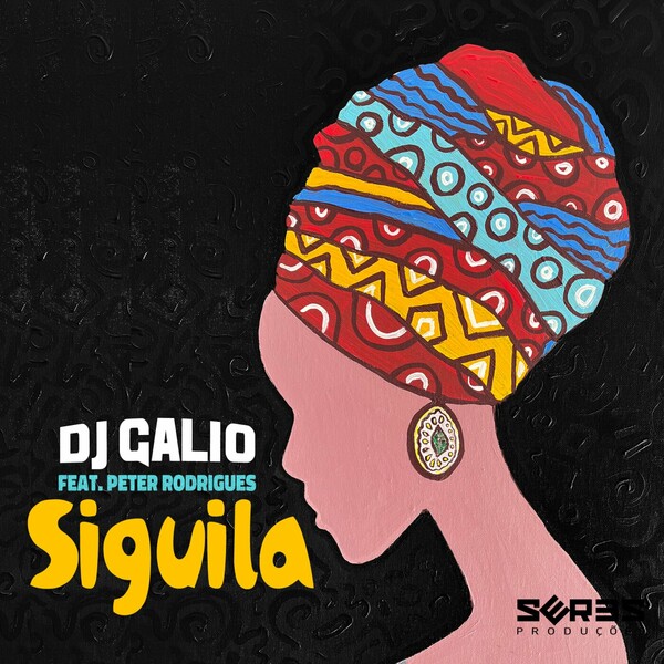 Dj Galio ft Peter Rodrigues - Siguila / Seres Producoes