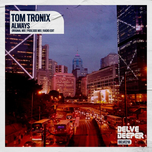 Tom Tronix - Always / Delve Deeper Recordings