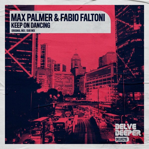 Max Palmer & Fabio Faltoni - Keep On Dancing / Delve Deeper Recordings