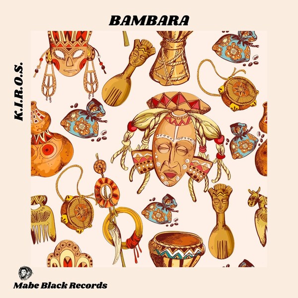 K.I.R.O.S. - Bambara / MABE BLACK RECORDS
