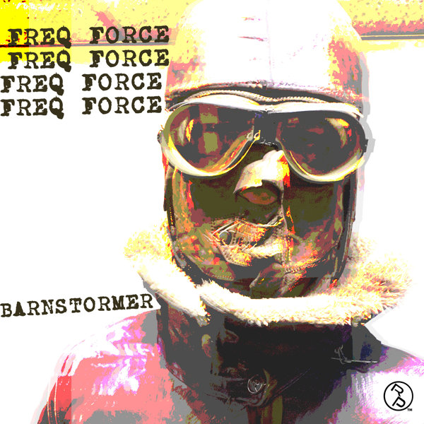Freq Force - Barnstormer / Rhythm People