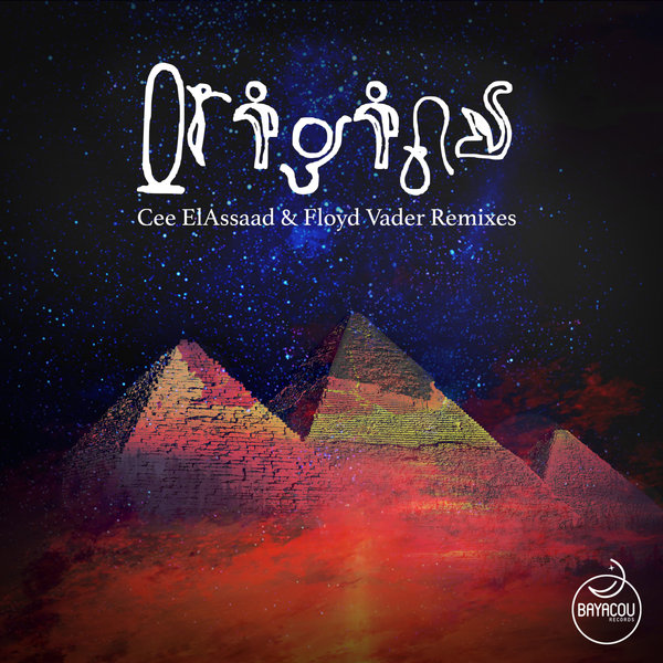 Ezel - Origins (Cee ElAssaad & Floyd Vader Mixes) / Bayacou Records