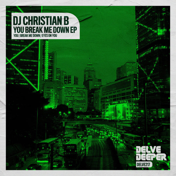 DJ Christian B - You Break Me Down EP / Delve Deeper Recordings