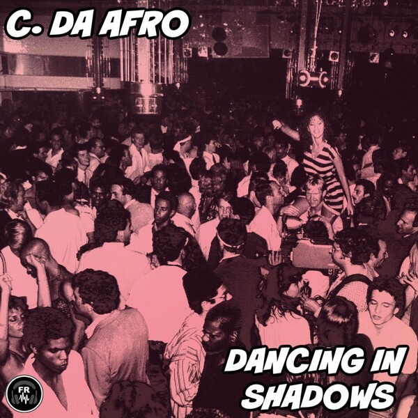 C. Da Afro - Dancing In Shadows / Funky Revival
