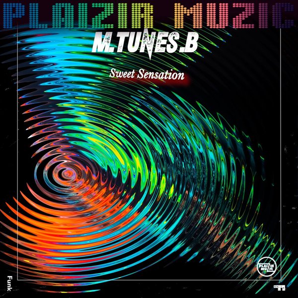 M.Tunes.B - Sweet Sensation / Plaizir Muzic