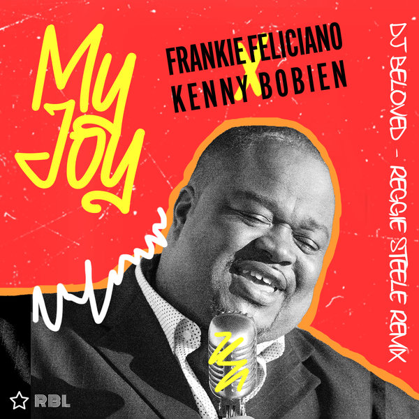 Frankie Feliciano X Kenny Bobien - My Joy (DJ Beloved & Reggie Steele Remix) / Ricanstruction Brand Limited