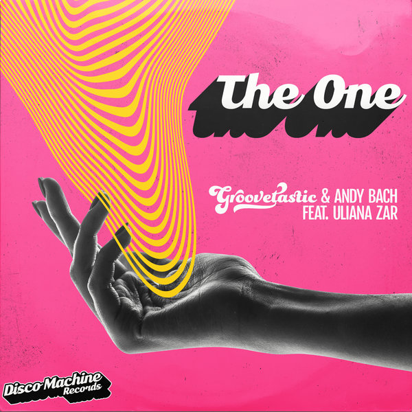 Groovetastic & Andy Bach feat. Uliana Zar - The One / Disco Machine Records