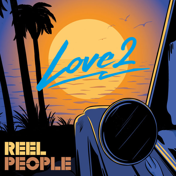 Reel People - Love2 / Reel People Music