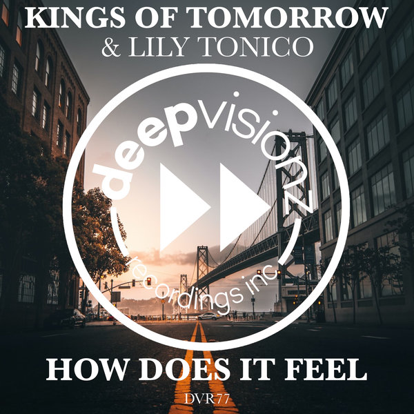 Kings Of Tomorrow & Lily Tonico - How Does It Feel? / deepvisionz