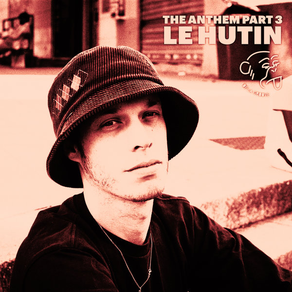 Le Hutin - The Anthem Part 3 / De La Groove