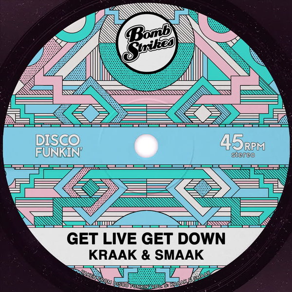 Kraak & Smaak - Get Live Get Down / Bombstrikes