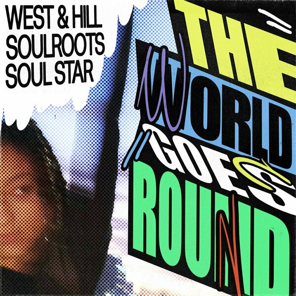 West & Hill, Soulroots, Soul Star - The World Goes Round / Get Physical Music
